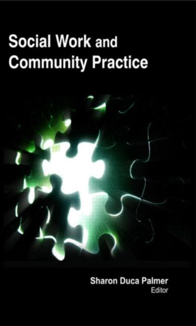 Book cover of: Social Work and Community Practice. By: Sharon Duca Palmer