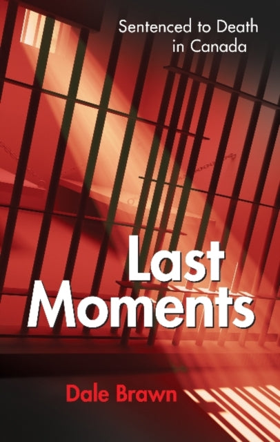 Book cover of: Last Moments. By: Dale Brawn