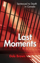 Book cover of: Last Moments. By: Dale Brawn