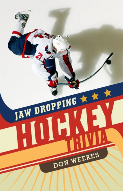 Book cover of: Jaw Dropping Hockey Trivia. By: Don Weekes