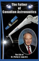 Book cover of: Father of Canadian Astronautics. By: Peter R. Frise