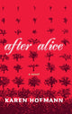 Book cover of: After Alice. By: Karen Hofmann
