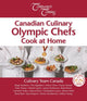 Book cover of: Canadian Culinary Olympic Chefs Cook at Home. By: Alberta Culinary Arts Foundation Staff
