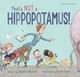 Book cover of: That's Not a Hippopotamus!