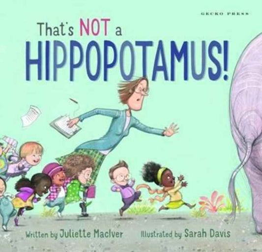 That's Not a Hippopotamus! 9781927271971 Juliette MacIver