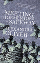 Book cover of: Meeting the Tormentors in Safeway. By: Alexandra Oliver