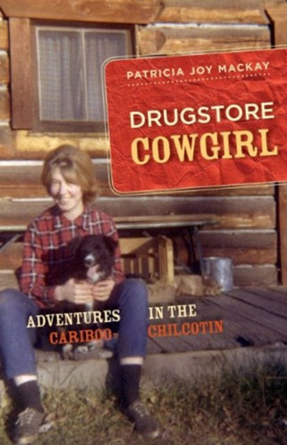 Book cover of: Drugstore Cowgirl. By: Patricia Joy MacKay