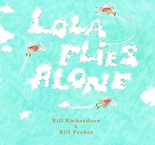 Book cover of: Lola Flies Alone. By: Bill Richardson