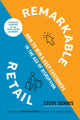 Book cover of: Remarkable Retail. By: Steve Dennis
