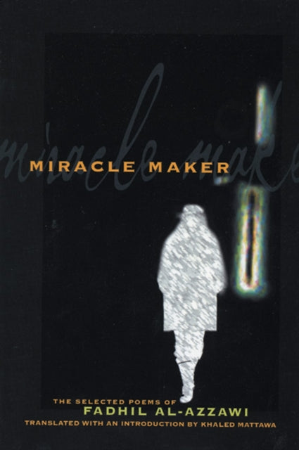 Book cover of: Miracle Maker. By: Fāḍil ʻAzzāwī, Fadil Azzawi