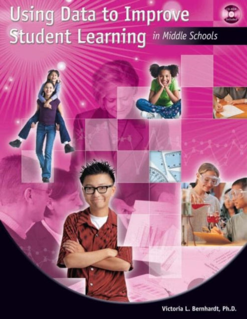 Book cover of: Using Data to Improve Student Learning in Middle School. By: Victoria L. Bernhardt