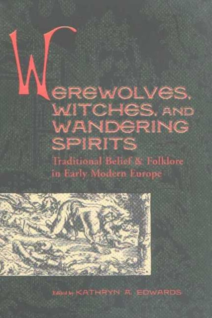 Book cover of: Werewolves, Witches, and Wandering Spirits. By: Kathryn A. Edwards