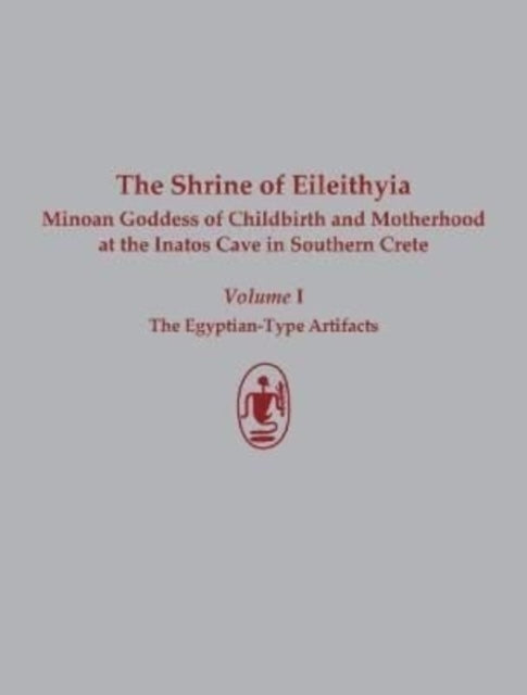 Book cover of: Shrine of Eileithyia Minoan Goddess of Childbirth and Motherhood Volume I. By: Günther Hölbl