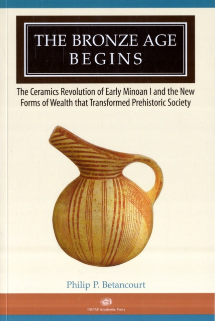 Book cover of: Bronze Age Begins. By: Philip P. Betancourt