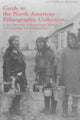 Book cover of: Guide to the North American Ethnographic Collection at the University of Pennsylvania Museum of Archaeology and Anthropology. By: Lucy Fowler Williams