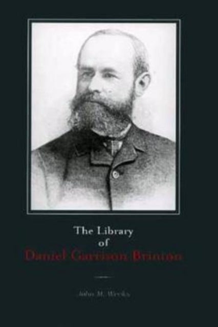 Book cover of: Library of Daniel Garrison Brinton. By: Andree Suplee