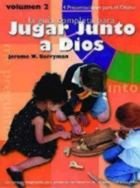 Book cover of: Jugar Junto a Dios Volumen 2. By: Jerome W. Berryman