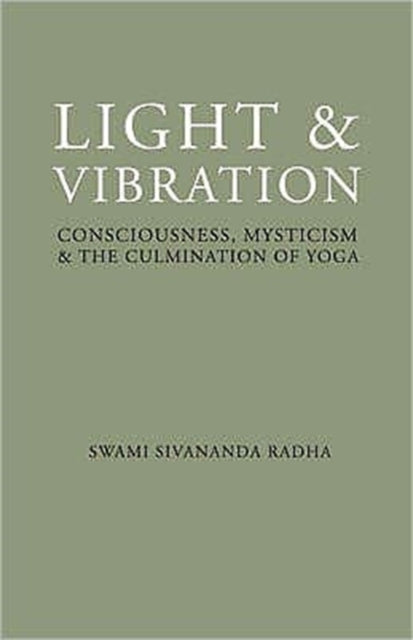Book cover of: Light and Vibration. By: Swami Sivananda Radha