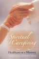 Book cover of: Spiritual Caregiving. By: Verna Benner Carson