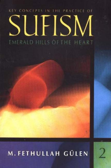 Book cover of: Key Concepts in the Practice of Sufism. By: Fethullah Gülen, Fethullah Gulen