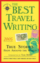 Book cover of: Best Travel Writing 2005