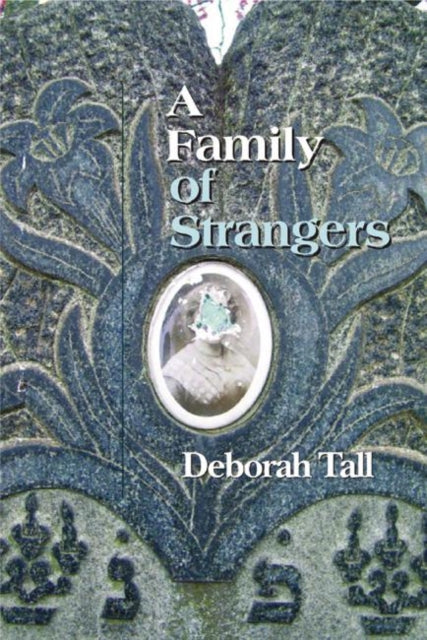 Book cover of: Family of Strangers. By: Deborah Tall