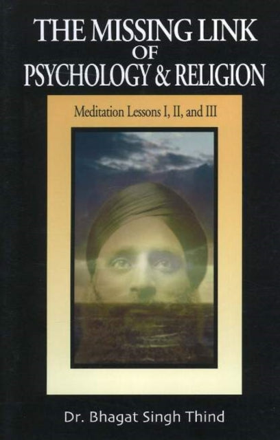 Book cover of: Missing Link of Psychology & Religion. By: Bhagat Singh Thind