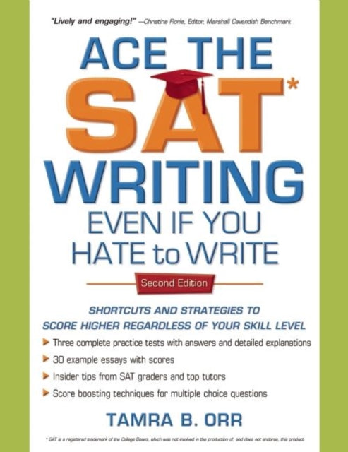 Book cover of: Ace the SAT Writing Even If You Hate to Write. By: Tamra Orr