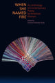 Book cover of: When She Named Fire