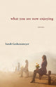 Book cover of: What You Are Now Enjoying. By: Sarah Gerkensmeyer