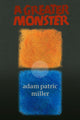 Book cover of: Greater Monster. By: Adam Patric Miller