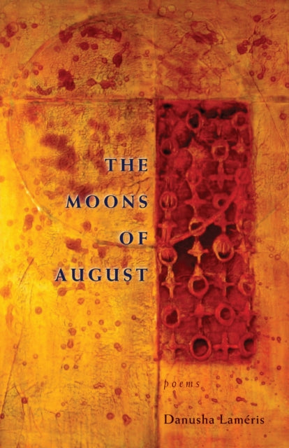 Book cover of: Moons of August. By: Danusha Laméris