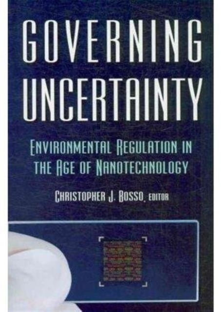 Book cover of: Governing Uncertainty. By: Christopher J. Bosso