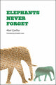 Book cover of: Elephants Never Forget. By: Abel Coelho