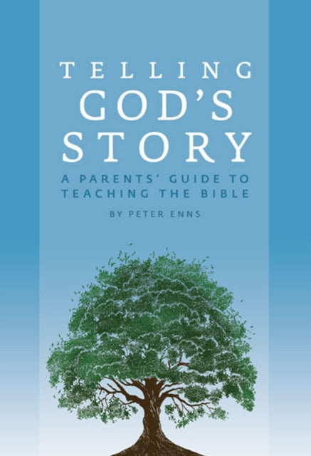 Book cover of: Telling God's Story. By: Peter Enns