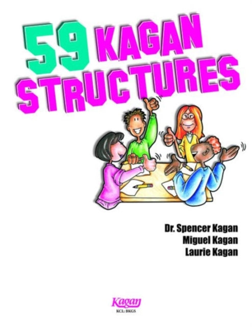 Book cover of: 59 Kagan Structures. By: Spencer Kagan, Laurie Kagan, & Miguel Kagan