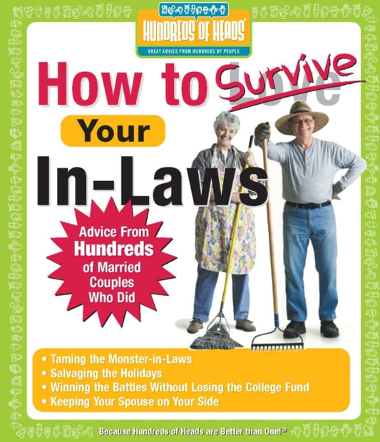 Book cover of: How to Survive Your In-Laws. By: Hundreds Of Heads, Andrea Syrtash