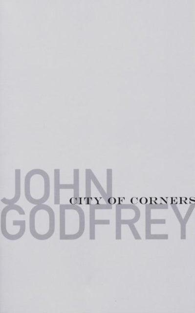 Book cover of: City of Corners. By: John Godfrey