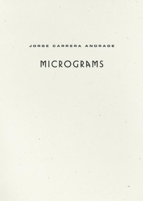 Book cover of: Micrograms. By: Jorge Carrera Andrade