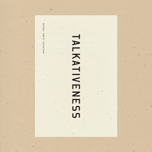 Book cover of: Talkativeness. By: Michael Earl Craig