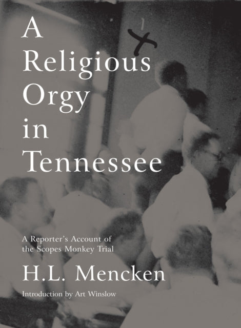 Book cover of: Religious Orgy in Tennessee. By: H. L. Mencken