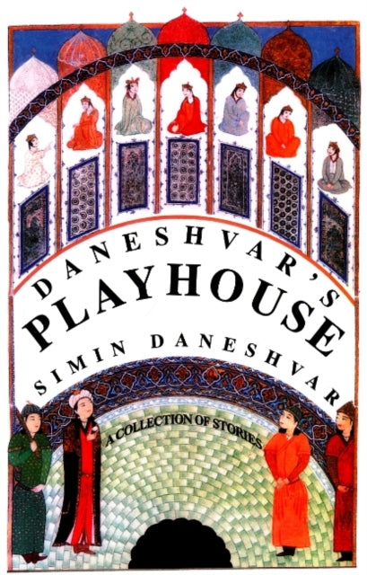 Book cover of: Daneshvar's Playhouse. By: Sīmīn Dānishvar