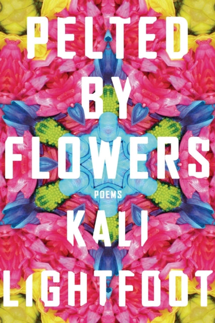 Book cover of: Pelted By Flowers – Poems. By: Elizabeth Bradfield