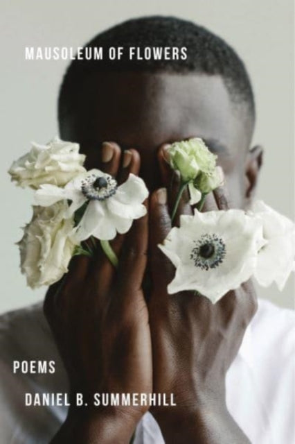 Book cover of: Mausoleum of Flowers. By: Daniel Summerhill