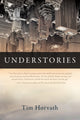 Book cover of: Understories. By: Tim Horvath
