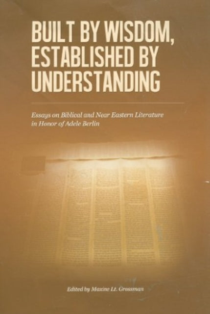 Book cover of: Built by Wisdom, Established by Understanding. By: Adele Berlin