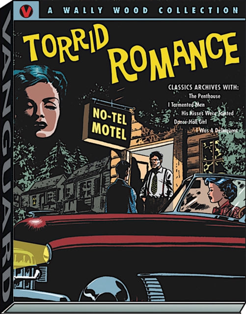 Book cover of: Wally Wood Torrid Romance. By: Wallace Wood