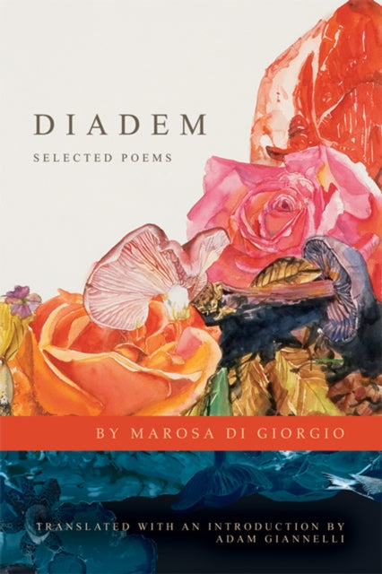 Book cover of: Diadem: Selected Poems. By: Marosa Di Giorgio