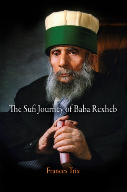 Book cover of: Sufi Journey of Baba Rexheb. By: Frances Trix