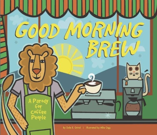 Book cover of: Good Morning Brew. By: Karla Oceanak